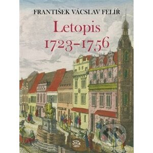 Letopis 1723 – 1756 - František V. Felíř