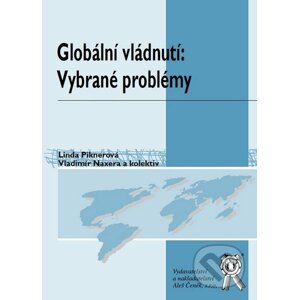 Globální vládnutí: Vybrané problémy - Linda Piknerová, Vladimír Naxera a kol.