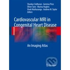 Cardiovascular MRI in Congenital Heart Disease - Shankar Sridharan, Gemma Price, Oliver Tann