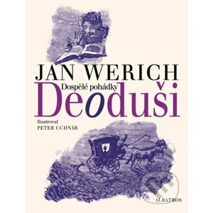 Deoduši - Jan Werich, Peter Uchnár (ilustrácie)
