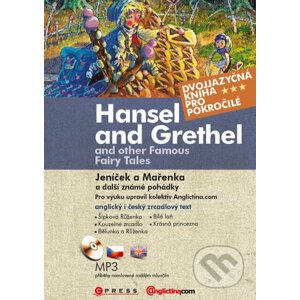 Hansel and Grethel and Other Famous Fairy Tales / Jeníček a Mařenka a další známé pohádky - Computer Press