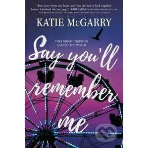 Say You'll Remember Me - Katie McGarry