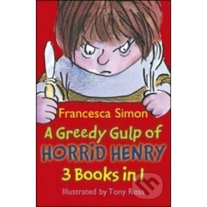A Greedy Gulp of Horrid Henry - Francesca Simon