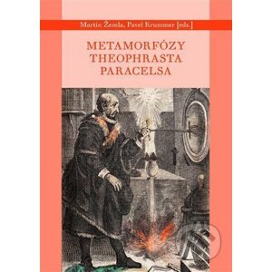 Metamorfózy Theofrasta Paracelsa - Pavel Krummer, Martin Žemla