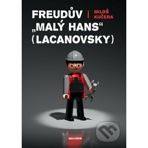 Freudův "Malý Hans" Lacanovsky - Miloš Kučera