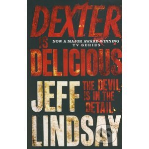 Dexter is Delicious - Jeff Lindsay