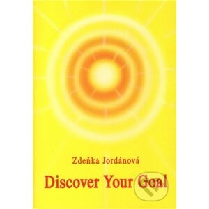 Discover Your Goal - Zdeňka Jordánová