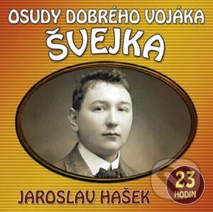 Osudy dobrého vojáka Švejka - Jaroslav Hašek