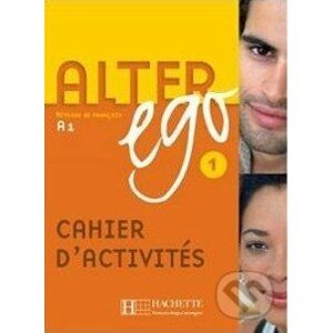 Alter Ego 1 - Cahier d'activités - Annie Berthet