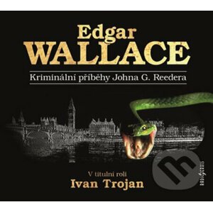 Kriminální příběhy Johna G. Reedera - CD - Edgar Wallace