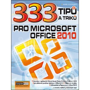 333 tipů a triků pro MS Office 2010 - Karel Klatovský