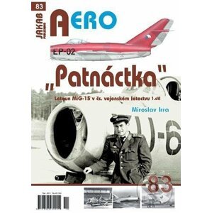 AERO 83 "Patnáctka" Letoun MiG-15 v čs. vojenském letectvu 1. díl - Miroslav Irra
