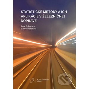 Štatistické metódy a ich aplikácie v železničnej doprave - Anna Dolinayová, Eva Brumerčíková