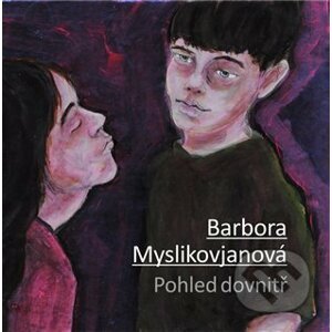 Pohled dovnitř - Barbora Myslikovjanová