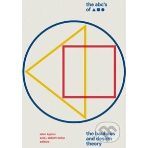 The ABC's of Triangle, Square, Circle - Ellen Lupton, J. Abbott Miller