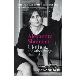 Clothes... and other things that matter - Alexandra Shulman