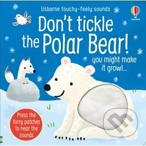 Don't Tickle the Polar Bear! - Sam Taplin, Ana Martin Larranaga (ilustrátor)