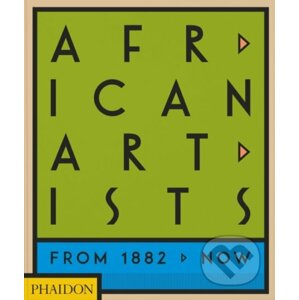 African Artists : From 1882 to Now - Joseph L. Underwood, Chika Okeke-Agulu