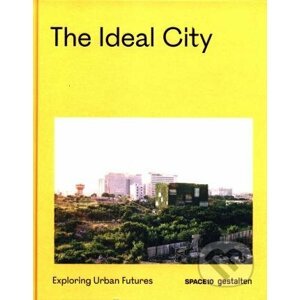 The Ideal City - Gestalten Verlag