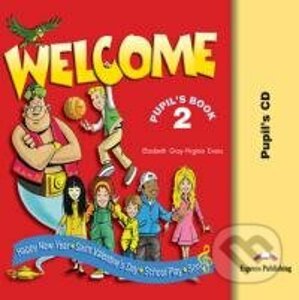 Welcome 2: Pupil's Audio CD - Elizabeth Gray, Virginia Evans