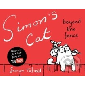 Simon's Cat beyond the Fence - Simon Tofield