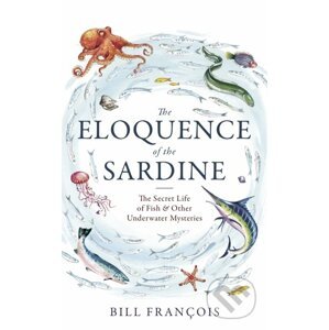 Eloquence of the Sardine - Bill Francois