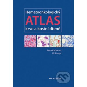 Hematoonkologický atlas krve a kostní dřeně - Petra Kačírková, Vít Campr