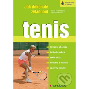 Jak dokonale zvládnout tenis - Vanda Koromházová, Denisa Linhartová