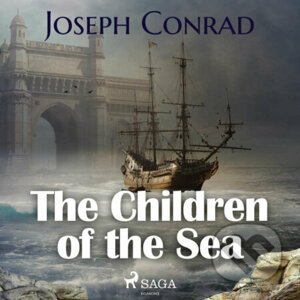 The Children of the Sea (EN) - Joseph Conrad