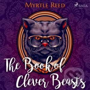 The Book of Clever Beasts (EN) - Myrtle Reed