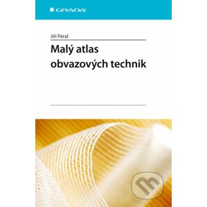 Malý atlas obvazových technik - Jiří Páral