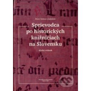 Sprievodca po historických knižniciach na Slovensku II. - Peter Sabov a kol.