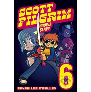 Scott Pilgrim 6: Hodina slávy - Bryan Lee O'Malley