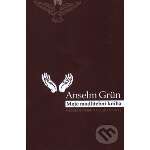 Moje modlitební kniha - Anselm Grün