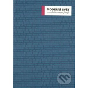 Moderní svět v zrcadle literatury a filosofie - Miroslav Petříček