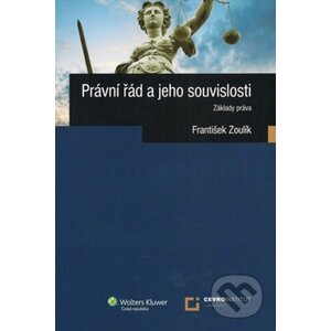Právní řád a jeho souvislosti - František Zoulík