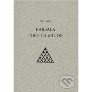Kabbala poetica minor - Jiří Hauber