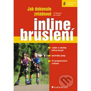 E-kniha Jak dokonale zvládnout inline bruslení - Jiří Reichert, Jan Krejčíř
