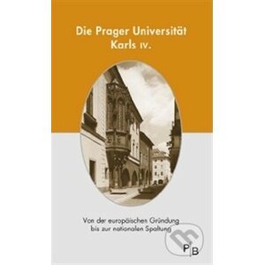 Die Prager Universität Karls IV. - Kolektív autorov