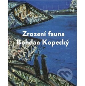 Zrození fauna - Bohdan Kopecký - Martin Dostál