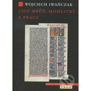 Lidé meče, modlitby a práce - Wojciech Iwanczak