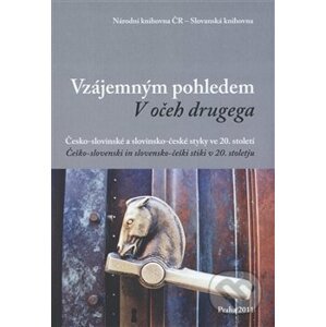 Vzájemným pohledem / V očeh drugega - Národní knihovna ČR