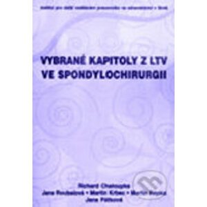Vybrané kapitoly z LTV ve spondylochirurgii - Richard Chaloupka, Jana Roubalová