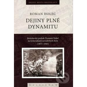Dejiny plné dynamitu - Roman Holec