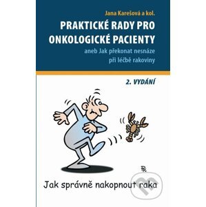 Praktické rady pro onkologické pacienty (2. vydání) - Jana Karešová a kol.