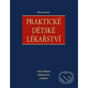 Praktické dětské lékařství - Alena Šebková, Zdeněk Zíma