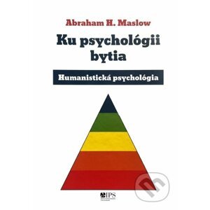 Ku psychológii bytia - Abraham H. Maslow