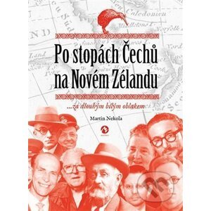 Po stopách Čechů na Novém Zélandu - Martin Nekola