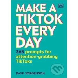 Make a TikTok Every Day - Dave Jorgenson