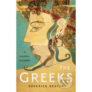 The Greeks - Professor Prof Roderick Beaton